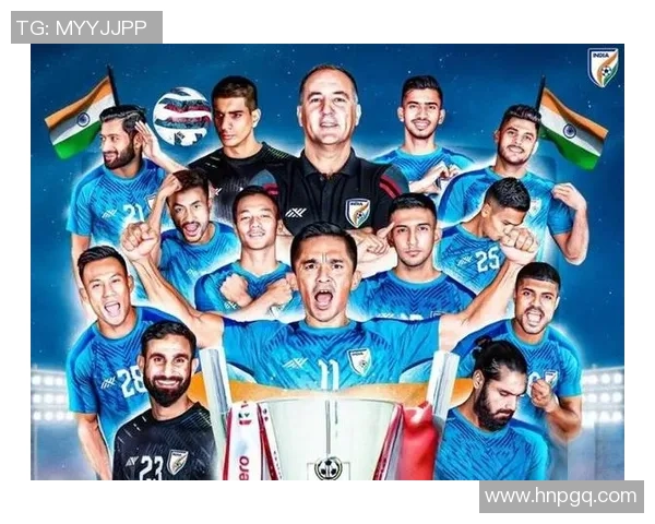 印度足球明星队员的崛起与发展现状分析 印度足球明星队员的崛起与发展现状分析